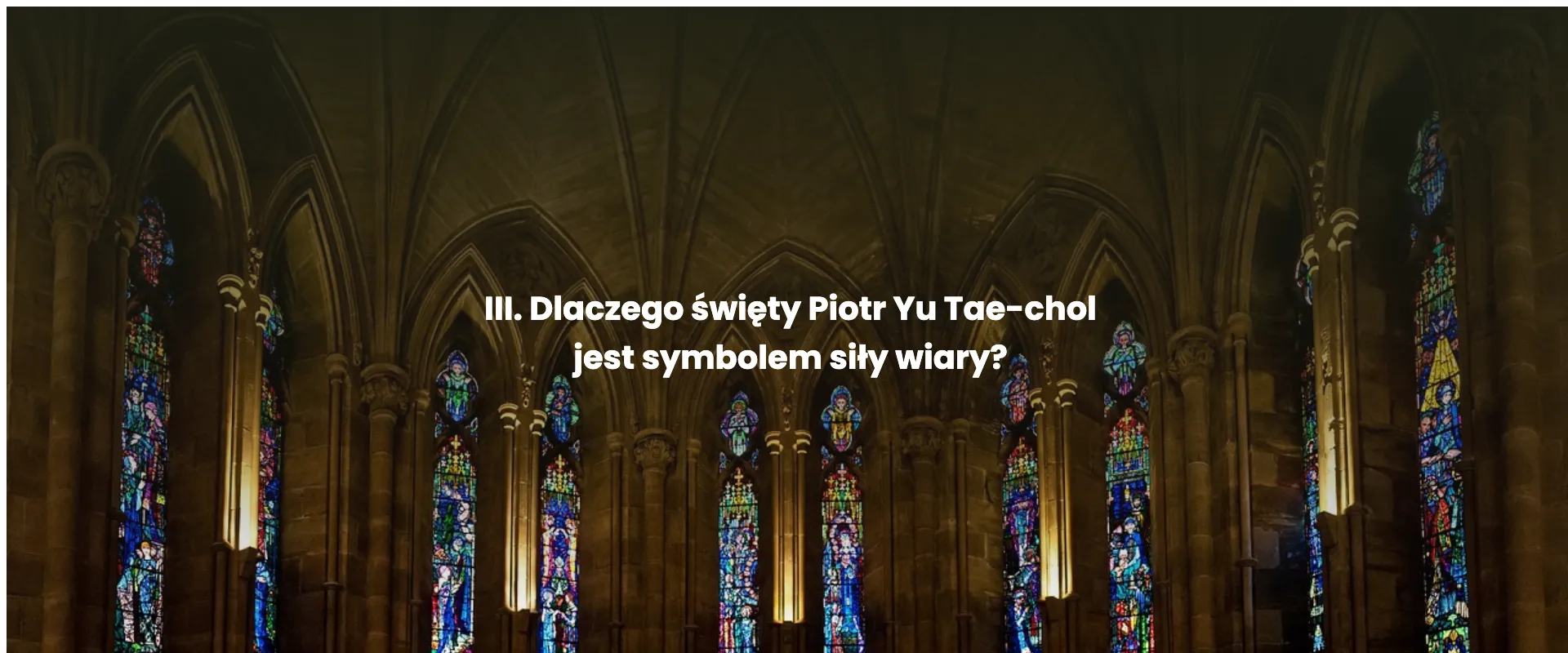 III. Dlaczego święty Piotr Yu Tae-chol jest symbolem siły wiary?